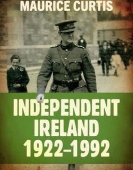 Maurice Curtis: Independent Ireland 1922-2022 [2022] paperback Online Sale