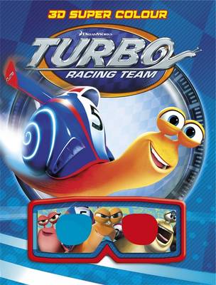 Turbo: Turbo: Racing Team: 3D Super Colour [2013] paperback For Discount